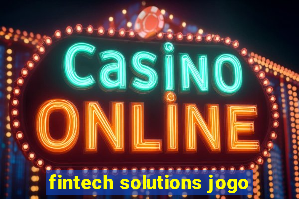 fintech solutions jogo